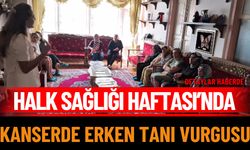 Halk Sağlığı Haftası’nda kanserde erken tanı vurgusu