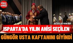 Isparta’da Yılın Ahisi Seçilen Güngör Usta Kaftanını Giyindi