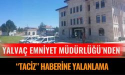 Yalvaç Emniyet Müdürlüğü’nden “Taciz” Haberine Yalanlama
