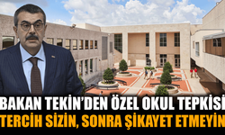 Bakan Yusuf Tekin’den velilere özel okul tepkisi: “Tercih sizin, sonra şikayet etmeyin”
