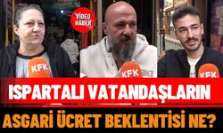 Ispartalı vatandaşların asgari ücret beklentisi ne?