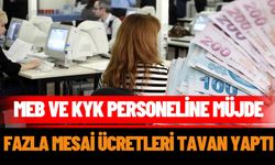MEB ve KYK personelinin fazla mesai ücretleri tavan yaptı
