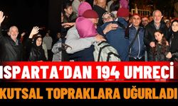 Isparta’dan 194 umreci kutsal topraklara uğurladı