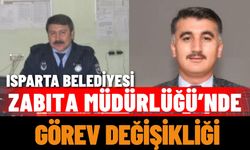 Isparta Belediyesi Zabıta Müdürlüğü’nde Görev Değişikliği