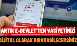 Artık e-Devlet'ten vasiyetinizi dijital olarak bırakabileceksiniz