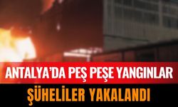 Antalya yolunda peş peşe yangınlar: Şüpheliler Yakalandı