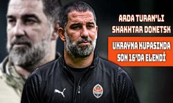 Arda Turan ve Shakhtar Kupaya Veda Etti