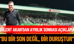 Bülent Akan’dan Ayrılık Sonrası Açıklama