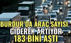 Burdur’da Trafiğe Kayıtlı Araç Sayısı 183 Bine Ulaştı