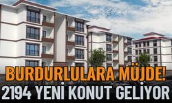 Burdur’a 2 Bin 194 Yeni Sosyal Konut Geliyor