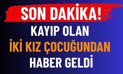 Burdur’da Kayıp Olan 2 Kız Çocuğu Bulundu
