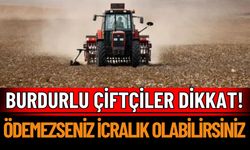 Burdurlu Çitçiler Dikkat! İcralık Olabilirsiniz