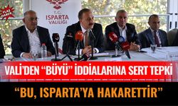 Vali Erin’den “büyü” iddialarına sert tepki “Bu, Isparta’ya hakarettir”