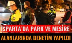 Isparta’da Park ve Mesire Alanlarında Huzur Denetimi Yapıldı