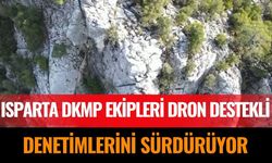 Isparta DKMP ekipleri dron destekli denetimlerini sürdürüyor