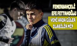 Fenerbahçe Efe Fettahoğlu'nu Transfer Etti