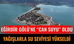 Eğirdir Gölü’ne “can suyu” oldu: Yağışlarla su seviyesi yükseldi