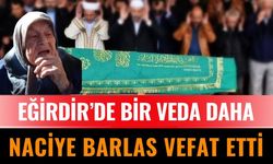 Eğirdir Toprağa Veriyor: Naciye Barlas’a Son Veda