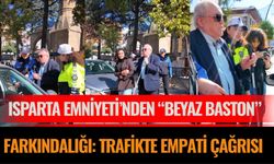 Isparta Emniyeti’nden “Beyaz Baston” Farkındalığı: Trafikte Empati Çağrısı