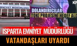 Isparta Emniyet Müdürlüğü Vatandaşları Uyardı