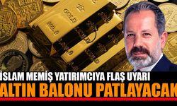 İslam Memiş'ten Flaş Uyarı: Altın Balonu Patlayacak
