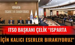 ITSO Başkanı Metin Çelik: "Isparta İçin Kalıcı Eserler Bırakıyoruz"