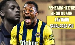 Jhon Duran Belirsizliği Devam Ediyor
