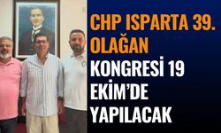 CHP Isparta 39. Olağan Kongresi 19 Ekim’de Yapılacak