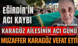 Eğirdir’de Muzaffer Karagöz Vefat Etti