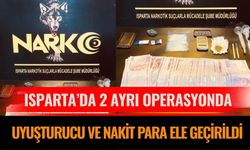 Isparta’da 2 Ayrı Operasyonda Uyuşturucu ve Nakit Para Ele Geçirildi