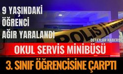Okul servis minibüsü 3. sınıf öğrencisine çarptı