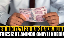 Yarım Saatte 60 Bin TL Hesabında! Üstelik %0 Faiz ve 3 Ay Vade!
