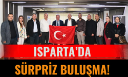 Isparta’da Sürpriz Buluşma!