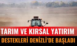 Tarım ve Kırsal Yatırım Destekleri Denizli’de Başladı