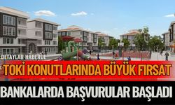 TOKİ Konutları Uygun Ödeme Seçenekleriyle Satışta