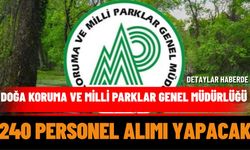 Doğa Koruma ve Milli Parklar 240 Kişi Alacak