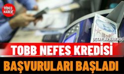 TOBB Nefes Kredisi Başvuruları Başladı