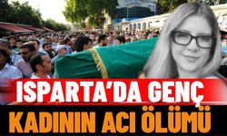 Isparta’da Genç Kadının Acı Ölümü