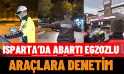 Isparta’da abartı egzozlu araçlara denetim