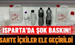 Isparta’da Şok Baskın! Sahte İçkiler Ele Geçirildi
