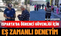 Isparta’da Öğrenci Güvenliği İçin Eş Zamanlı Denetim