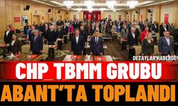 CHP TBMM Grubu, Abant’ta Toplandı
