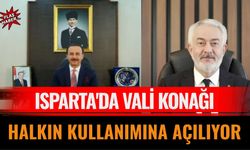 Isparta'da Vali Konağı Halkın Kullanımına Açılıyor