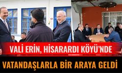 Vali Erin, Hisarardı Köyü’nde Vatandaşlarla Bir Araya Geldi