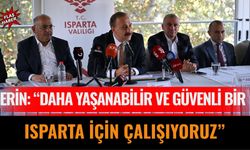 Vali Erin: “Daha Yaşanabilir ve Güvenli Bir Isparta İçin Çalışıyoruz”