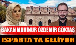 Bakan Göktaş Isparta’ya Geliyor