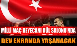 Milli maç heyecanı IBKM Gül Salonu’ndaki dev ekranda yaşanacak