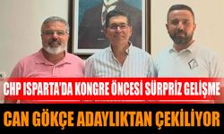 CHP Isparta’da kongre öncesi sürpriz gelişme: Can Gökçe adaylıktan çekiliyor