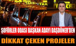 Şoförler Odası başkan adayı Daşdöner’den dikkat çeken projeler