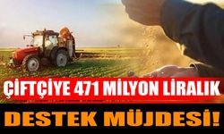 Çiftçiye 471 milyon liralık destek müjdesi!